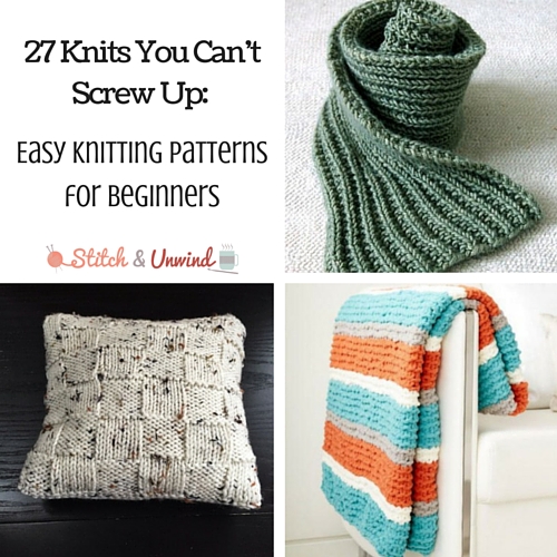 easy knitting projects 27 knits you canu0027t screw up- easy knitting patterns for beginners xbdaehh