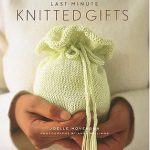 Knitting Gifts patterns u003e last-minute knitted gifts nrzzjeu