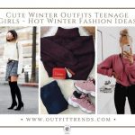 Cute Winter Outfits Teenage Girls-17 Hot Winter Fashion Ide